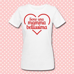 T-shirt "Sono una mamma bellissima" speciale Festa della Mamma, scegli il tuo colore!
