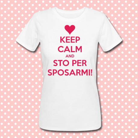 T-shirt "Keep calm and sto per sposarmi!" idea regalo per una sposa