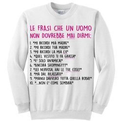 Felpa girocollo "Le frasi che un uomo non dovrebbe mai dirmi"