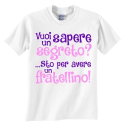 T-shirt bimba "Vuoi sapere un segreto? Sto per avere un fratellino!", idea sorpresa per annunciare la seconda gravidanza!