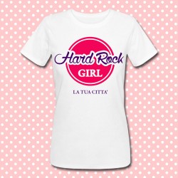 T-shirt donna "Hard Rock Girl" Hard Rock Cafe inspired, personalizzabile con il nome della tua città!