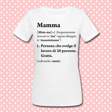 T-shirt donna Mamma: definizione divertente del dizionario, idea regalo  per la Festa della Mamma!
