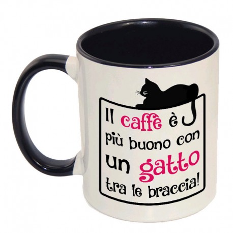 Tazza con stampa "Il caffè è più buono con un gatto tra le braccia"