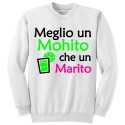Felpa girocollo "Meglio un mohito che un marito!"