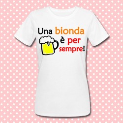 T-shirt donna "Una bionda è per sempre!"
