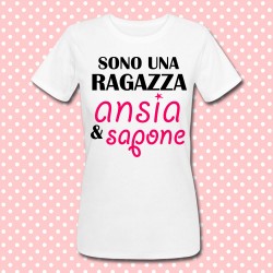 T-shirt donna "Sono una ragazza ansia e sapone"