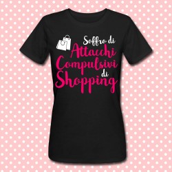T-shirt donna "Soffro di attacchi compulsivi di shopping!"