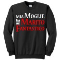 Felpa girocollo "Mia moglie ha un marito fantastico"