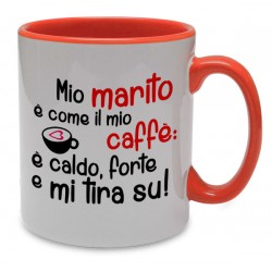 Tazza con stampa "Mio marito è come il mio caffè...", idea regalo per San Valentino!