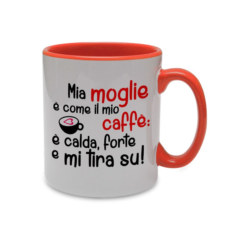 Tazza con stampa Mia moglie è come il mio caffè, idea regalo per San  Valentino!