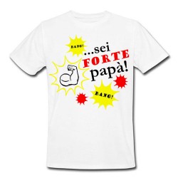 T-shirt uomo "Sei forte papà!", idea regalo per la festa del papà