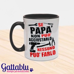 Tazza colorata "Se papà non può aggiustarlo... nessuno può farlo!", idea regalo per la festa del papà