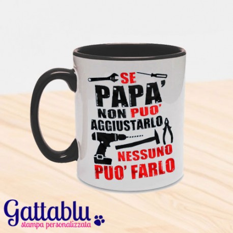 Tazza colorata "Se papà non può aggiustarlo... nessuno può farlo!, idea regalo per la festa del papà