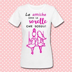 T-shirt donna "Le amiche sono le sorelle che scegli", idea regalo migliore amica