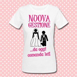 T-shirt donna "Nuova gestione... da oggi comanda lei!", idea regalo per addio al nubilato!