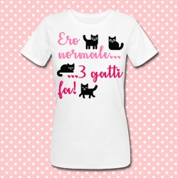 T-shirt donna "Ero normale... 3 gatti fa!", gattara divertente, PERSONALIZZABILE!