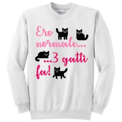 Felpa girocollo donna "Ero normale... 3 gatti fa!", gattara divertente, PERSONALIZZABILE!
