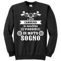 Felpa uomo girocollo "A piedi cammino, in macchina viaggio, in moto sogno!", motocicletta, nera