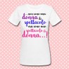 T-shirt donna "Non sono una donna di spettacolo, ma sono uno spettacolo di donna!"