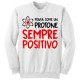 Felpa girocollo unisex, uomo o donna, "Pensa come un protone: sempre positivo!" (bianca)