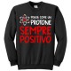 Felpa girocollo unisex, uomo o donna, "Pensa come un protone: sempre positivo!" (nera)