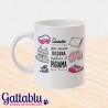 Tazza "Questa storia che per uscire bisogna togliersi il pigiama deve finire!"