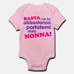 Body / pagliaccetto neonato, rosa, bimba, bebè "Basta, portatemi dalla nonna!"
