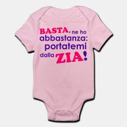 Body / pagliaccetto neonato, rosa, bimba, bebè "Basta, portatemi dalla zia!"
