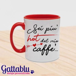 Tazza colorata "Sei più hot del mio caffè", personalizzabile, idea regalo San Valentino