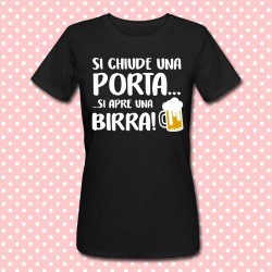 T-shirt donna "Si chiude una porta, si apre una birra!"