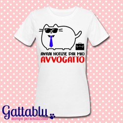T-shirt donna "Avrai notizie dal mio AVVOGATTO", gatto avvocato divertente kawaii