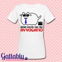 T-shirt donna "Avrai notizie dal mio AVVOGATTO", gatto avvocato divertente kawaii