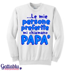 Felpa girocollo uomo "Le mie persone preferite mi chiamano papà" idea regalo per la festa del papà