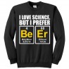 Felpa uomo girocollo "I love science but I prefer BE ER", tavola periodica birra