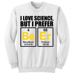 Felpa uomo girocollo "I love science but I prefer BE ER", tavola periodica birra, bianca