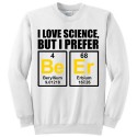 Felpa uomo girocollo "I love science but I prefer BE ER", tavola periodica birra, bianca