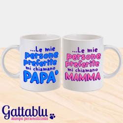 Set 2 tazze di coppia "Le mie persone preferite mi chiamano MAMMA e PAPA'"