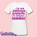 T-shirt donna "Le mie persone preferite mi chiamano MAMMA"