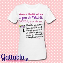 T-shirt donna "Gioco dei Selfie" Addio al Nubilato, personalizzabile con il nome della sposa e le frasi che vuoi!
