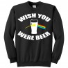 Felpa girocollo unisex uomo e donna "Wish you were beer"