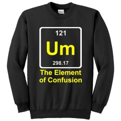 Felpa girocollo unisex uomo e donna "UM: the element of confusion"