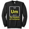 Felpa girocollo unisex uomo e donna "UM: the element of confusion"