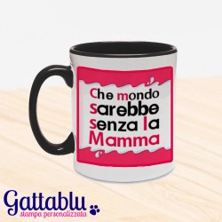 Tazza colorata "Che mondo sarebbe senza la mamma", idea regalo per la festa della mamma