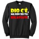 Felpa girocollo unisex uomo e donna "Dio c'è, ma non sei tu: rilassati!"
