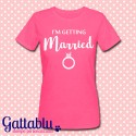 T-shirt donna "I'm getting married", idea regalo Addio al Nubilato