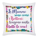 Federa per cuscino "Le mamme sono come i bottoni, tengono unite tutte le cose" idea regalo per la festa della mamma