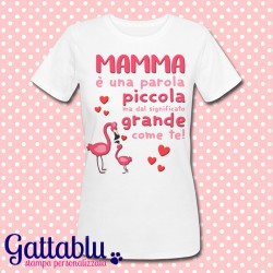 T-shirt donna "Mamma è una parola piccola ma dal significato grande come te...", idea regalo festa della mamma