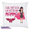 Federa per cuscino "Che fatica la vita da mamma!", idea regalo per la festa della mamma