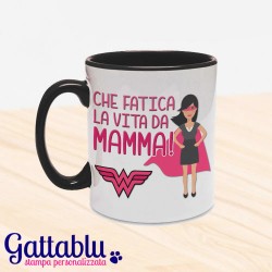 Tazza color "Che fatica la vita da mamma!", idea regalo per la festa della mamma