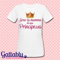 T-shirt donna "Sono la mamma di una principessa"